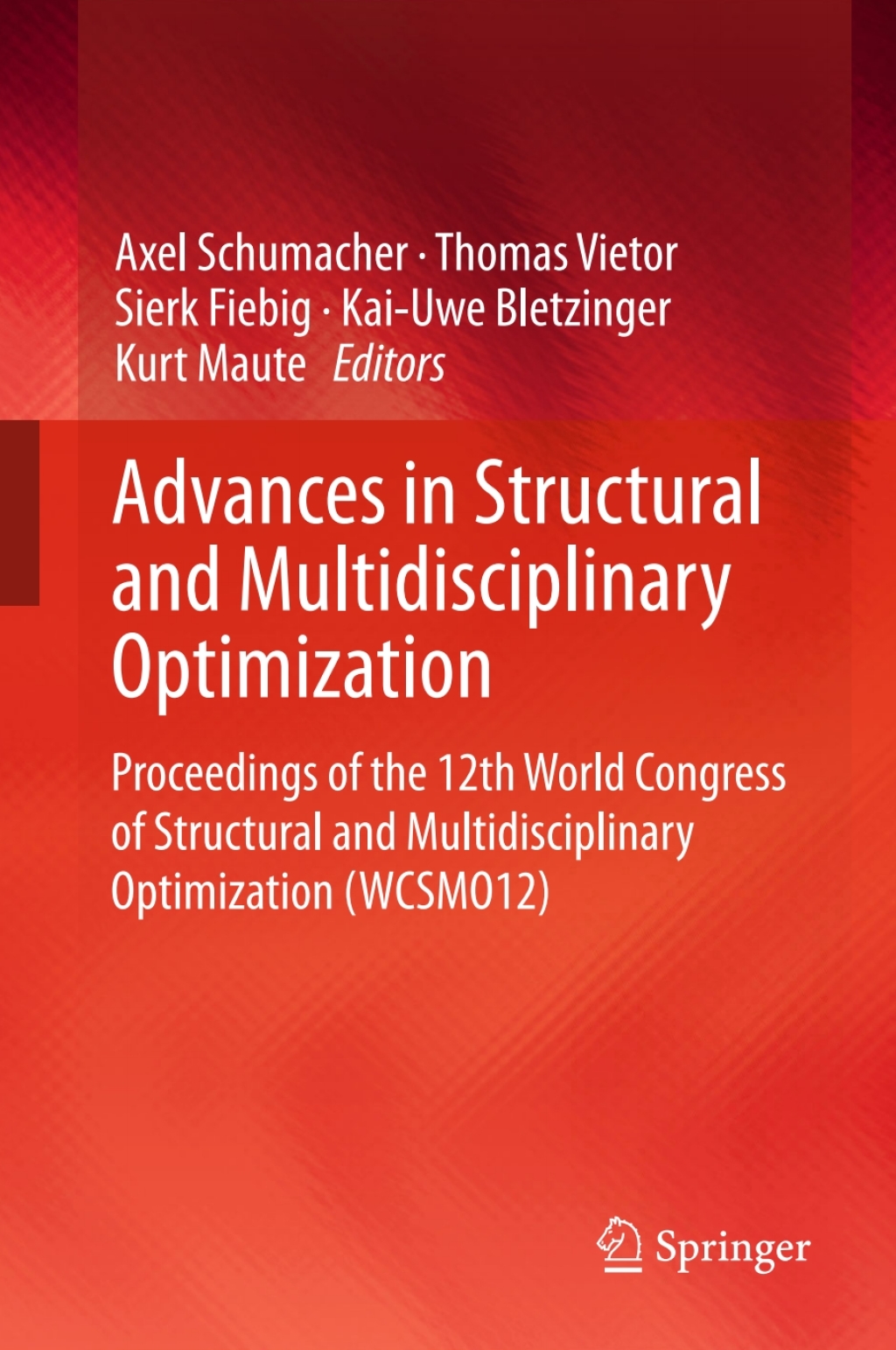 Advances in Structural and Multidisciplinary Optimization Proceedings of the 12th World Congress of Structural and Multidisciplinary Optimization (WCSMO12) 