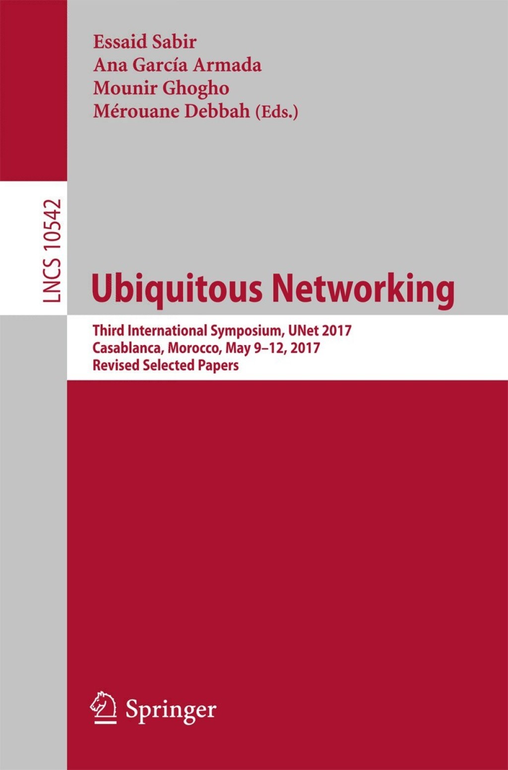 Ubiquitous Networking Third International Symposium, UNet 2017, Casablanca, Morocco, May 9-12, 2017, Revised Selected Papers 