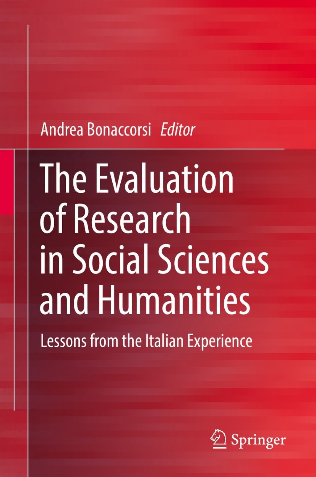 The Evaluation of Research in Social Sciences and Humanities Lessons from the Italian Experience 
