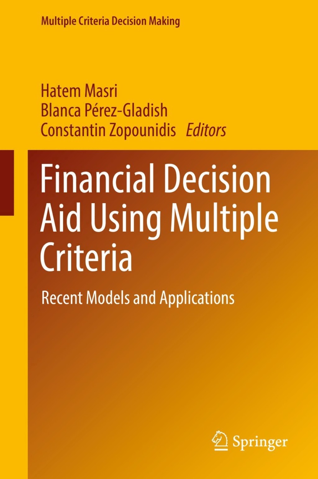 Financial Decision Aid Using Multiple Criteria Recent Models and Applications 