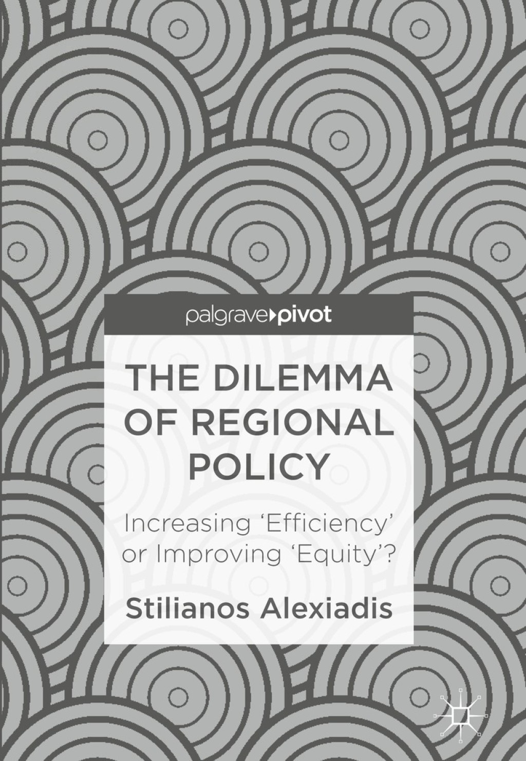 The Dilemma of Regional Policy Increasing Ã¢â‚¬Å¡Ãƒâ€žÃƒÂ¶Ã¢Ë†Å¡Ãƒâ€˜Ã¢Ë†Å¡Ã¢â€°Â¤EfficiencyÃ¢â‚¬Å¡Ãƒâ€žÃƒÂ¶Ã¢Ë†Å¡Ãƒâ€˜Ã¢Ë†Å¡Ã‚Â¥ or Improving Ã¢â‚¬Å¡Ãƒâ€žÃƒÂ¶Ã¢Ë†Å¡Ãƒâ€˜Ã¢Ë†Å¡Ã¢â€°Â¤EquityÃ¢â‚¬Å¡Ãƒâ€žÃƒÂ¶Ã¢Ë†Å¡Ãƒâ€˜Ã¢Ë†Å¡Ã‚Â¥? 