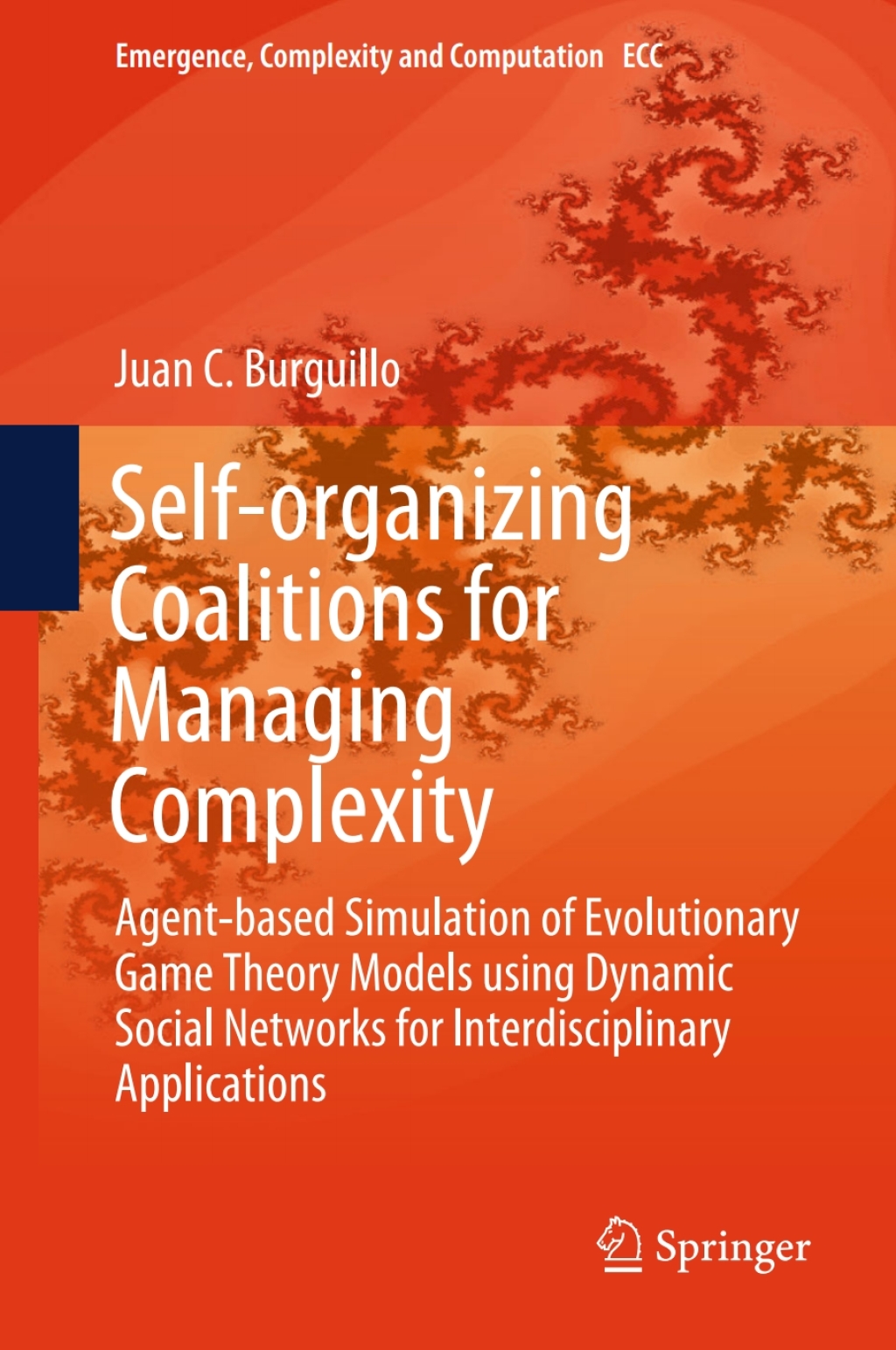 Self-organizing Coalitions for Managing Complexity Agent-based Simulation of Evolutionary Game Theory Models using Dynamic Social Networks for Interdisciplinary Applications 