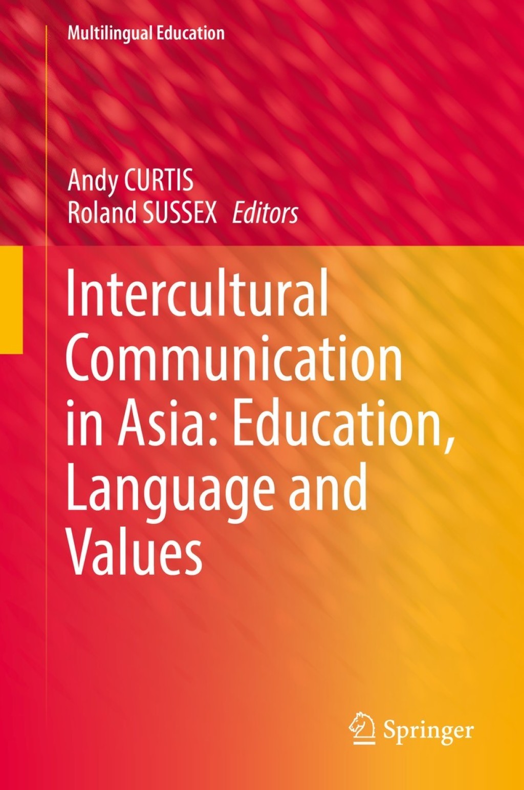 Intercultural Communication in Asia: Education, Language and Values 