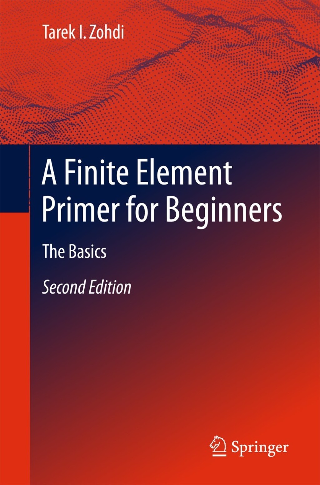A Finite Element Primer for Beginners The Basics 2nd Edition