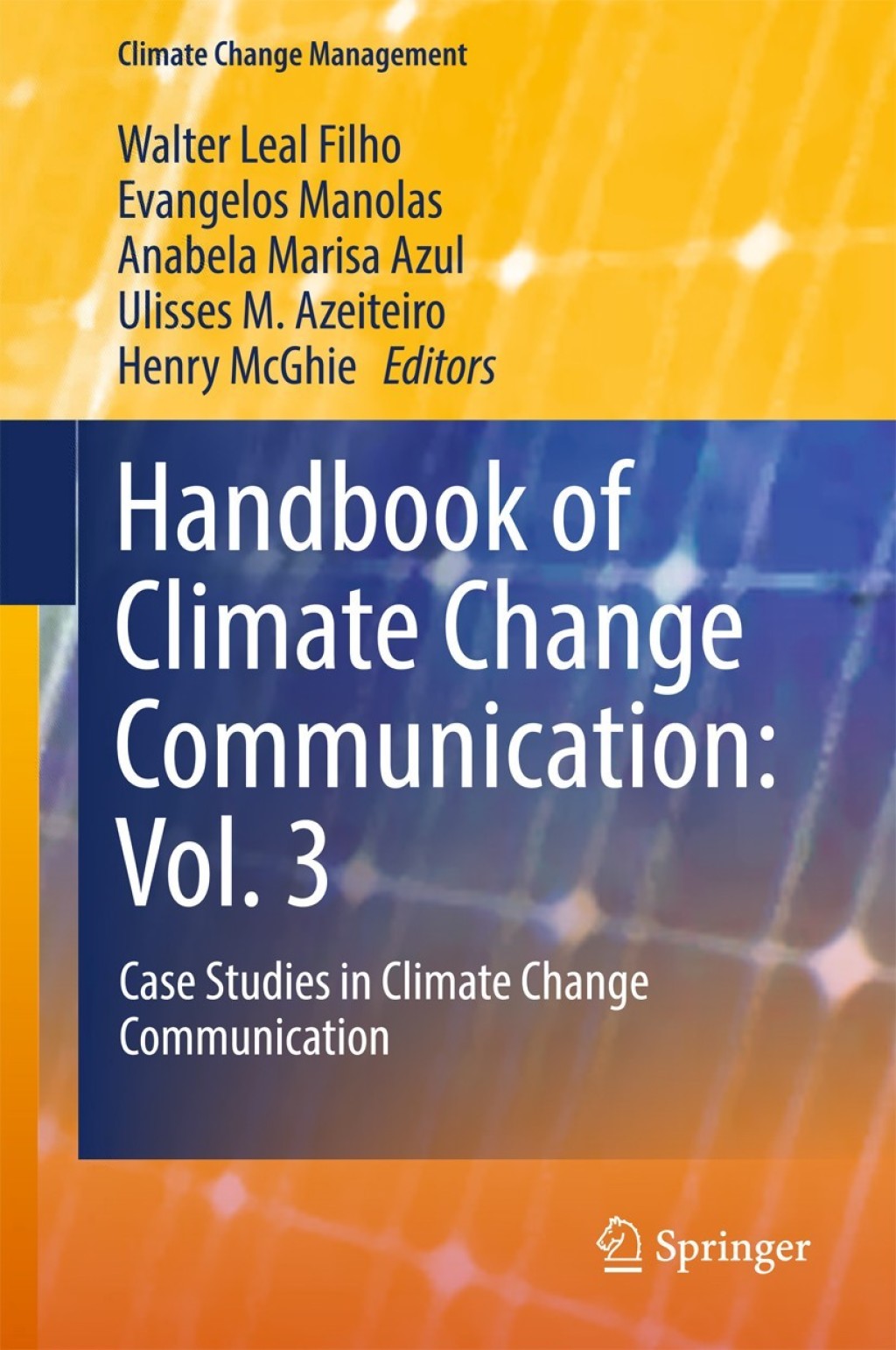Handbook of Climate Change Communication: Vol. 3 Case Studies in Climate Change Communication 