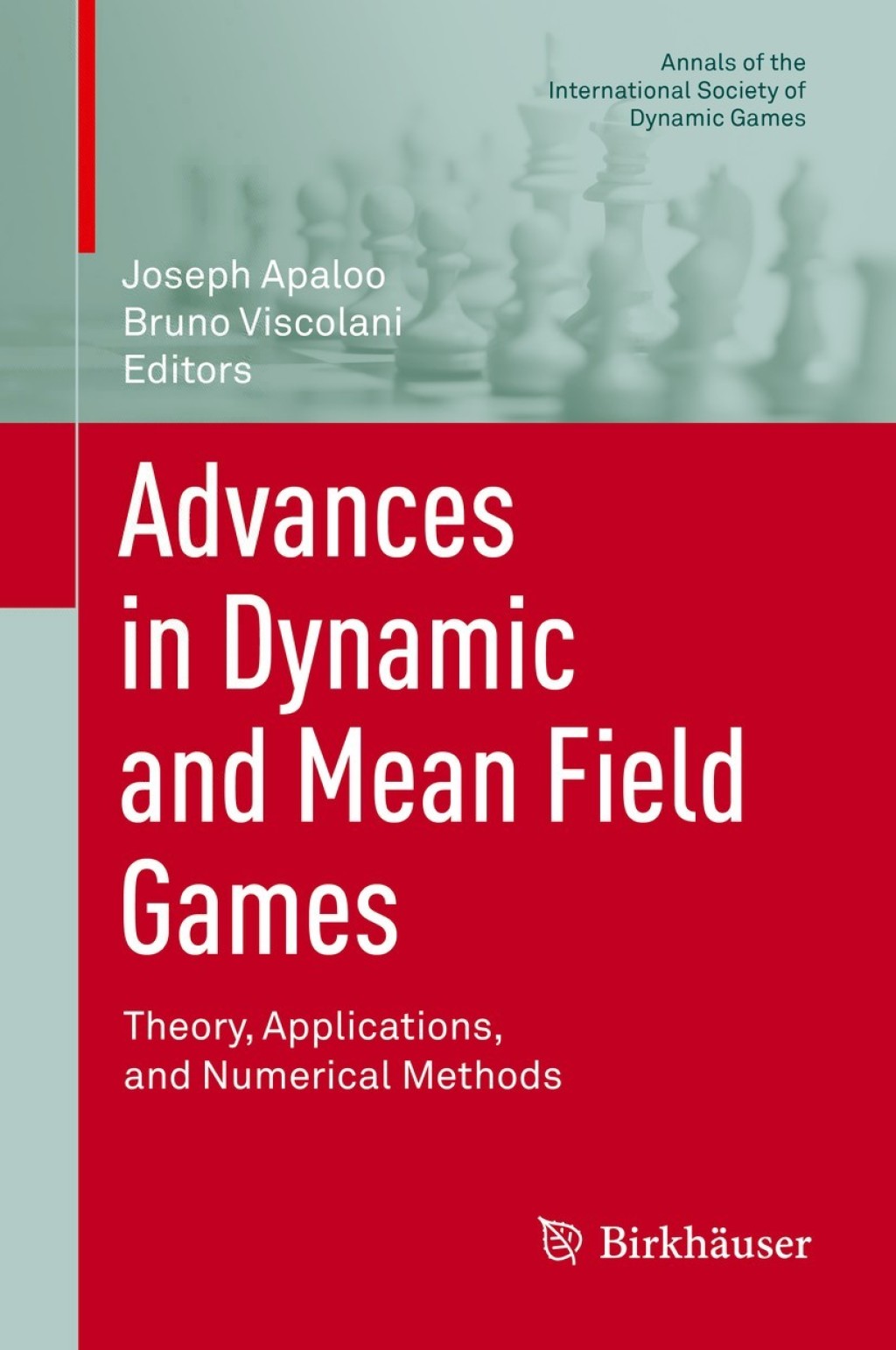Advances in Dynamic and Mean Field Games Theory, Applications, and Numerical Methods 