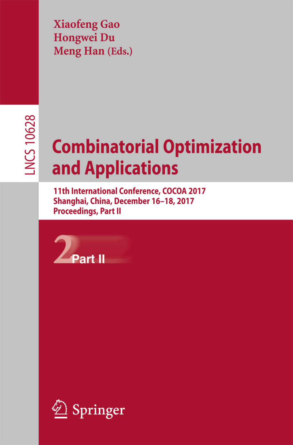 Combinatorial Optimization and Applications 11th International Conference, COCOA 2017, Shanghai, China, December 16-18, 2017, Proceedings, Part II 