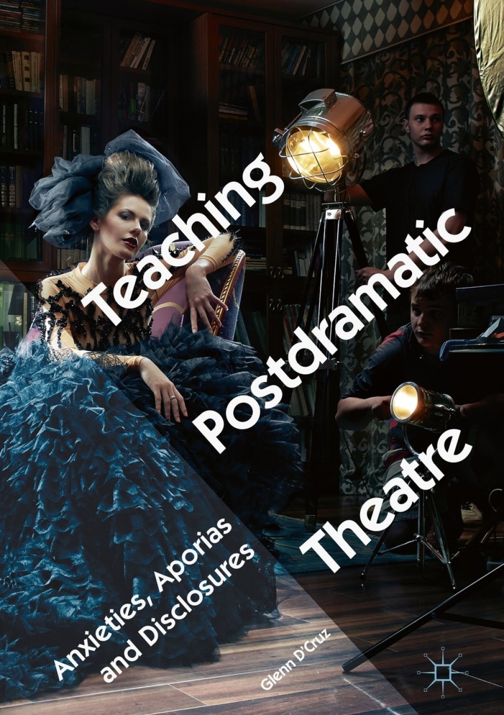 Teaching Postdramatic Theatre Anxieties, Aporias and Disclosures 