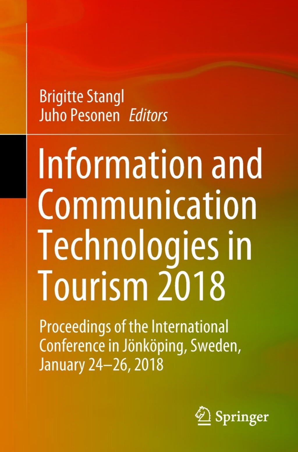 Information and Communication Technologies in Tourism 2018 Proceedings of the International Conference in JÃ¢â‚¬Å¡ÃƒÂ ÃƒÂ¶Ã¢â‚¬Å¡ÃƒÂ Ãƒâ€¡nkÃ¢â‚¬Å¡ÃƒÂ ÃƒÂ¶Ã¢â‚¬Å¡ÃƒÂ Ãƒâ€¡ping, Sweden, January 24-26, 2018 
