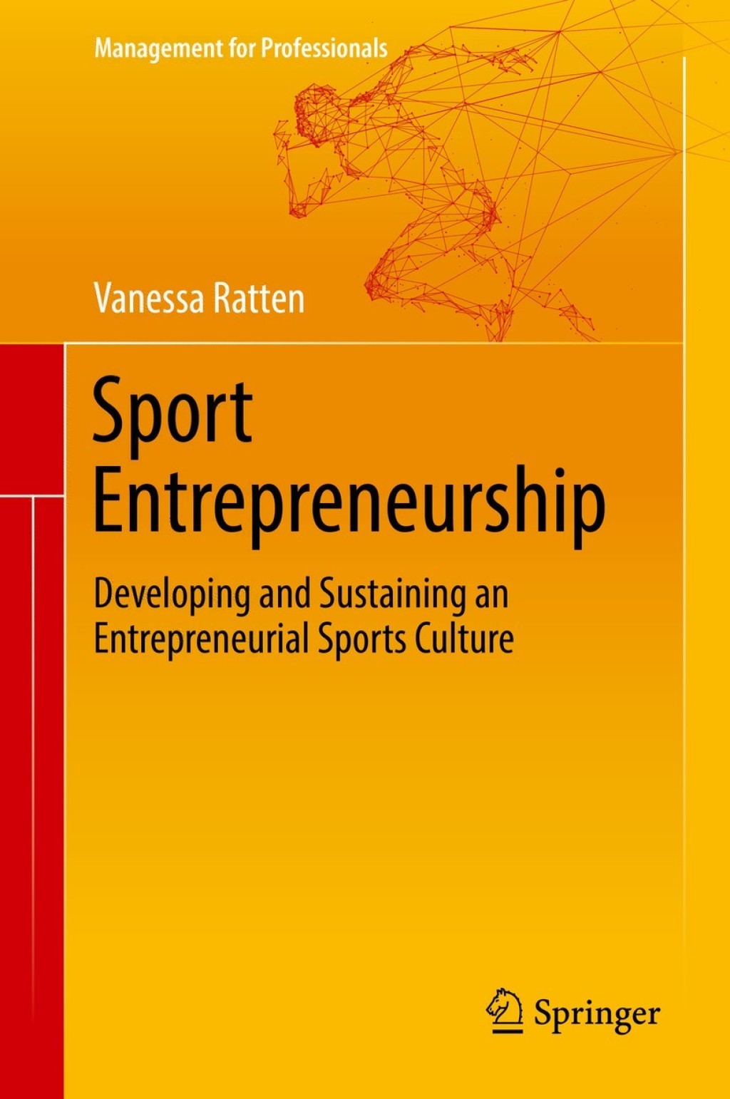 Sport Entrepreneurship Developing and Sustaining an Entrepreneurial Sports Culture 