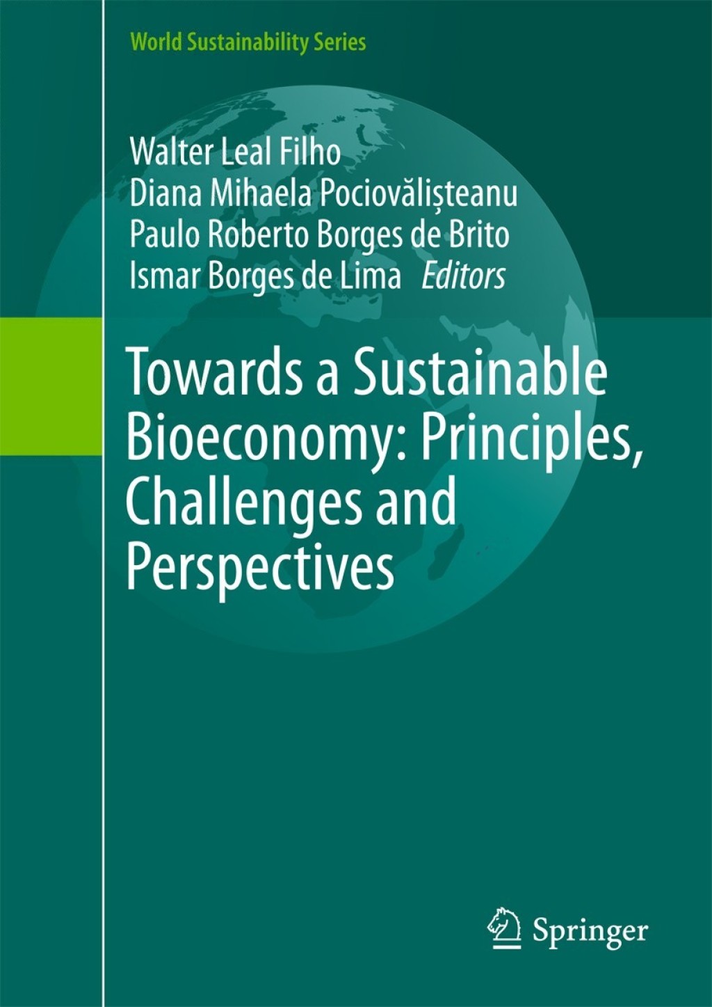 Towards a Sustainable Bioeconomy: Principles, Challenges and Perspectives 