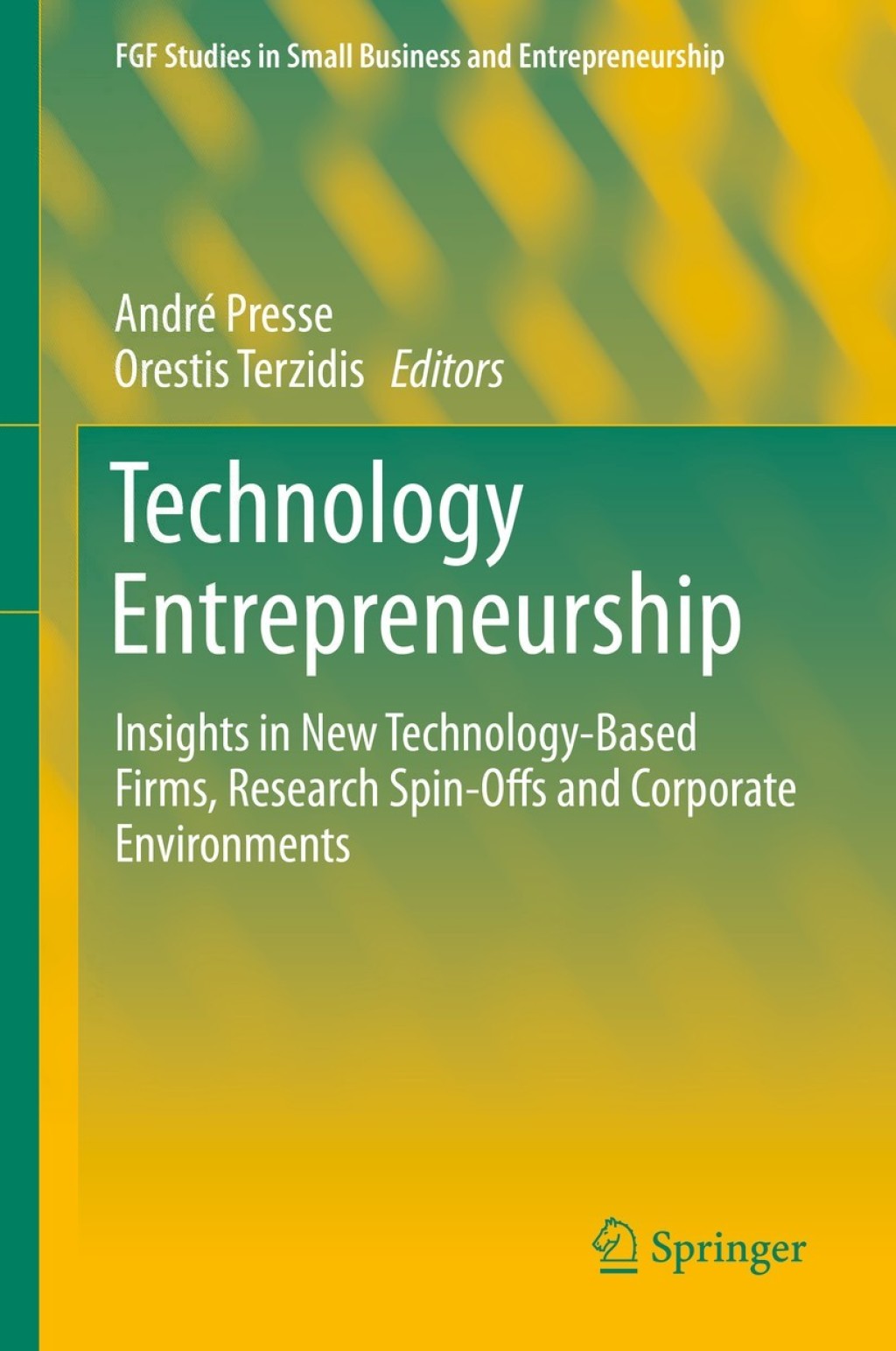 Technology Entrepreneurship Insights in New Technology-Based Firms, Research Spin-Offs and Corporate Environments 
