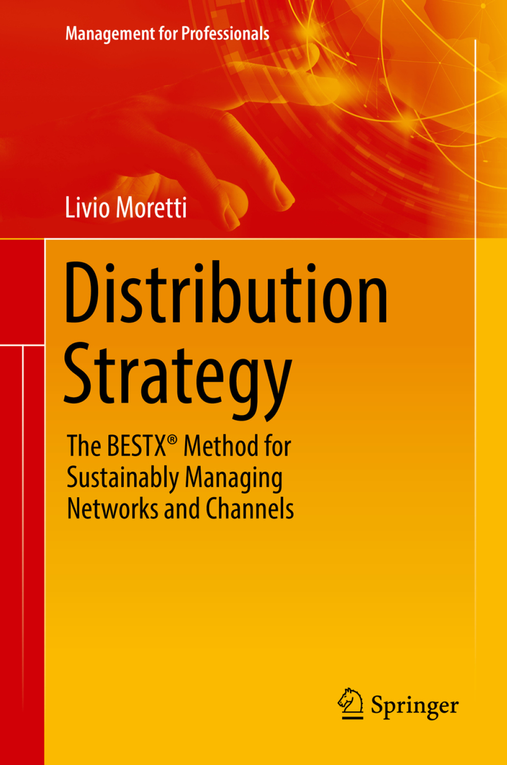 Distribution Strategy The BESTXÃ‚Â¬Ã‚Â¨Ã¢Ë†Å¡ÃƒÅ“ Method for Sustainably Managing Networks and Channels 