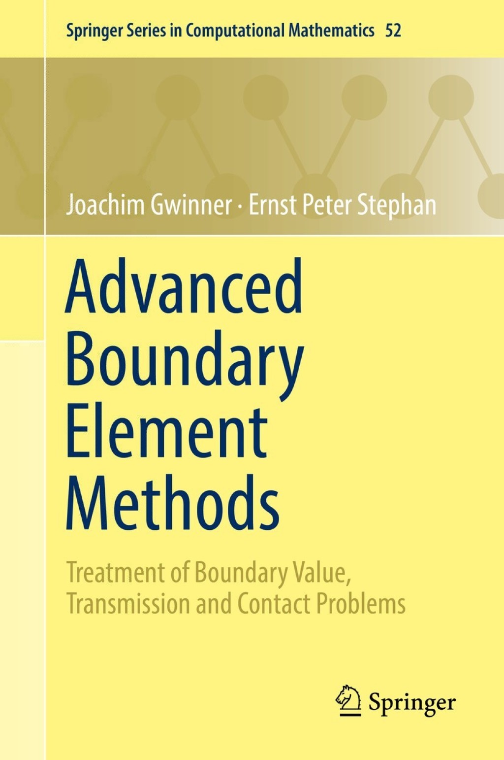 Advanced Boundary Element Methods Treatment of Boundary Value, Transmission and Contact Problems 