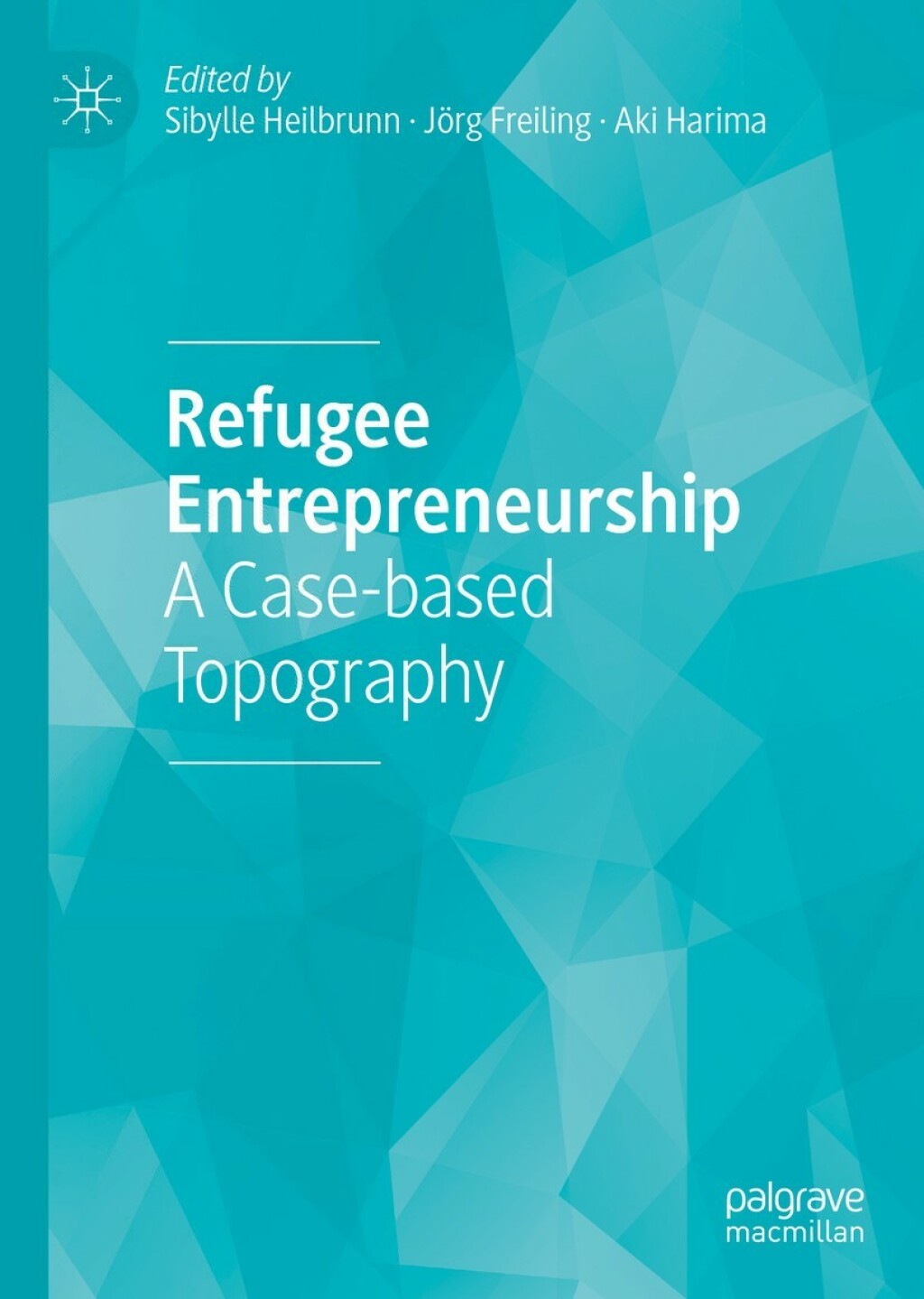 Refugee Entrepreneurship A Case-based Topography 