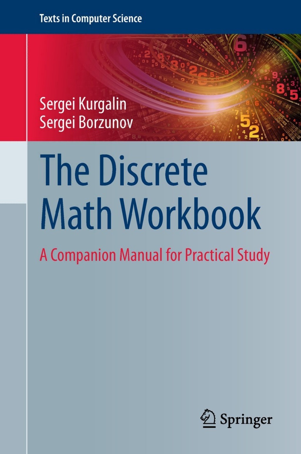 The Discrete Math Workbook A Companion Manual for Practical Study 