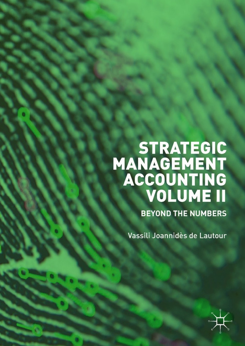 Strategic Management Accounting, Volume II Beyond the Numbers 
