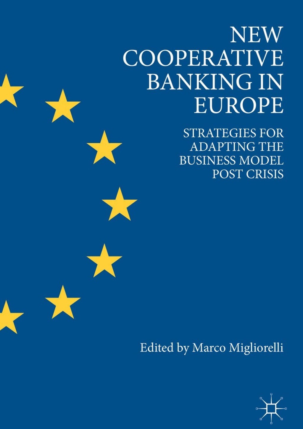 New Cooperative Banking in Europe Strategies for Adapting the Business Model Post Crisis 
