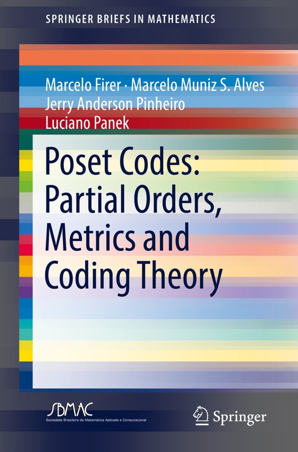 Poset Codes: Partial Orders, Metrics and Coding Theory 