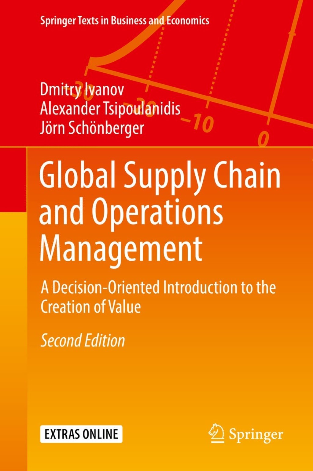 Global Supply Chain and Operations Management A Decision-Oriented Introduction to the Creation of Value 2nd Edition