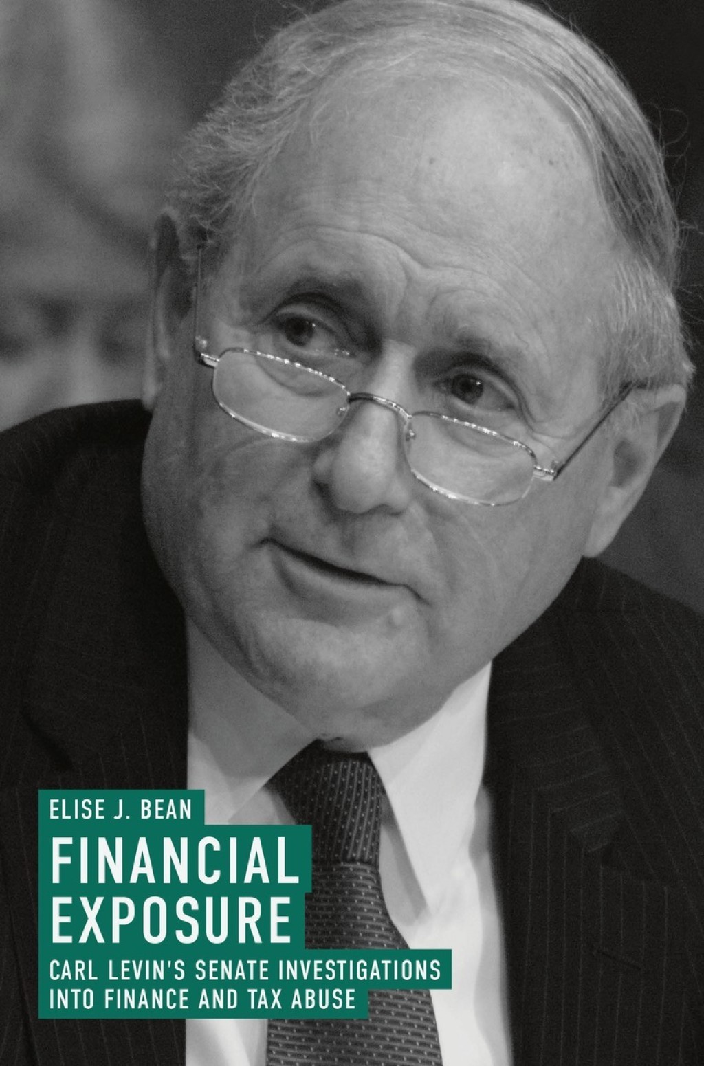 Financial Exposure Carl Levin's Senate Investigations into Finance and Tax Abuse 