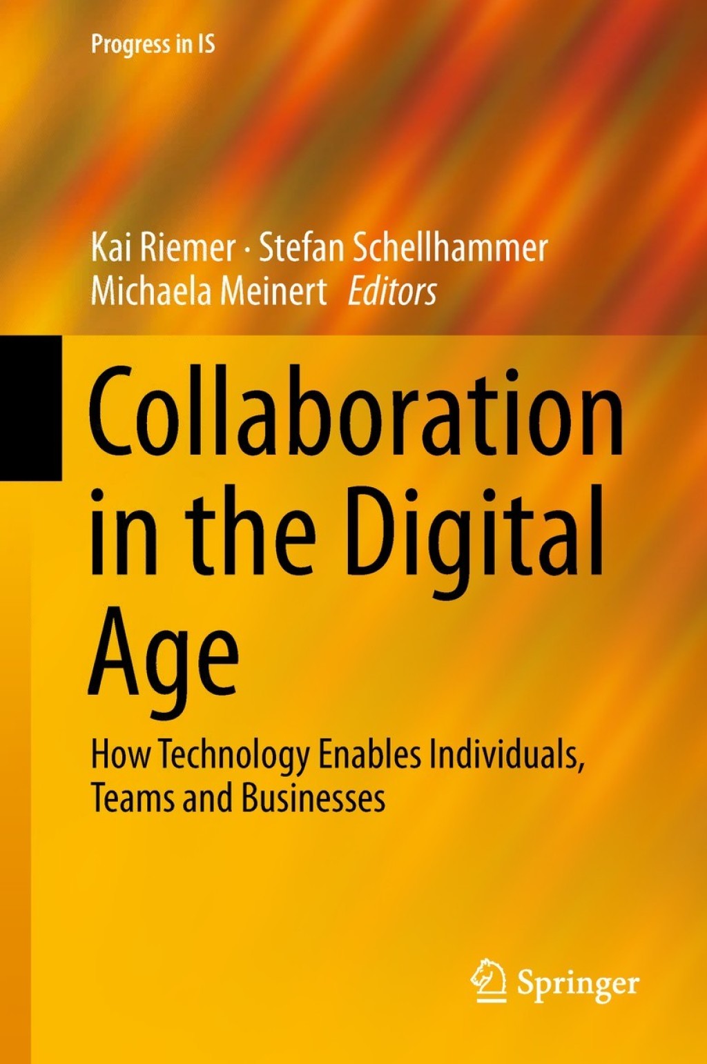 Collaboration in the Digital Age How Technology Enables Individuals, Teams and Businesses 