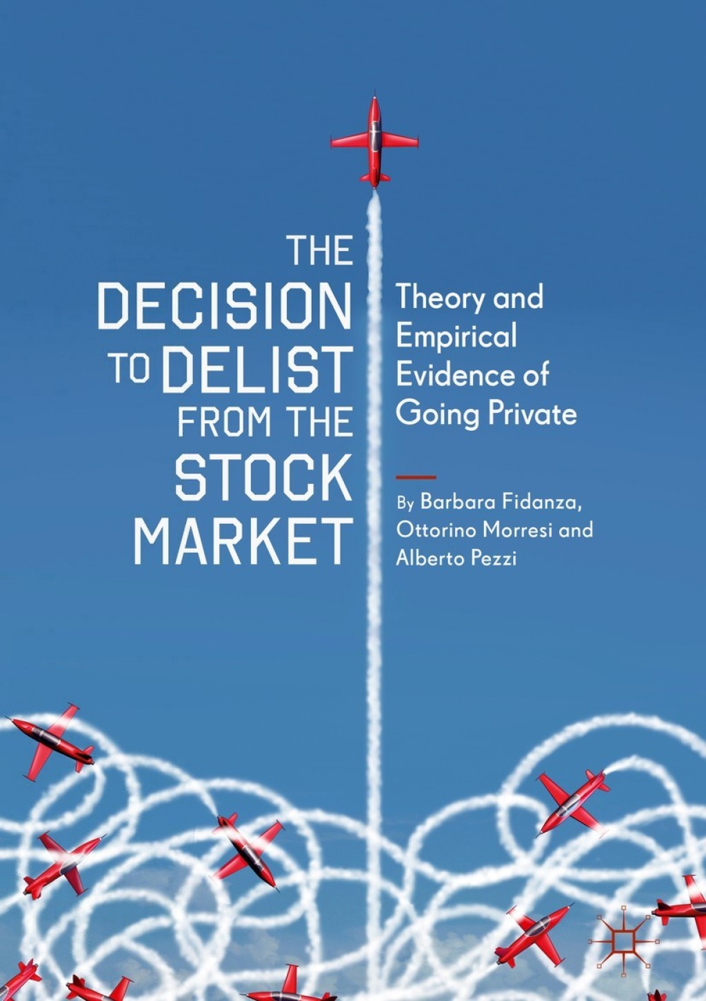 The Decision to Delist from the Stock Market Theory and Empirical Evidence of Going Private 