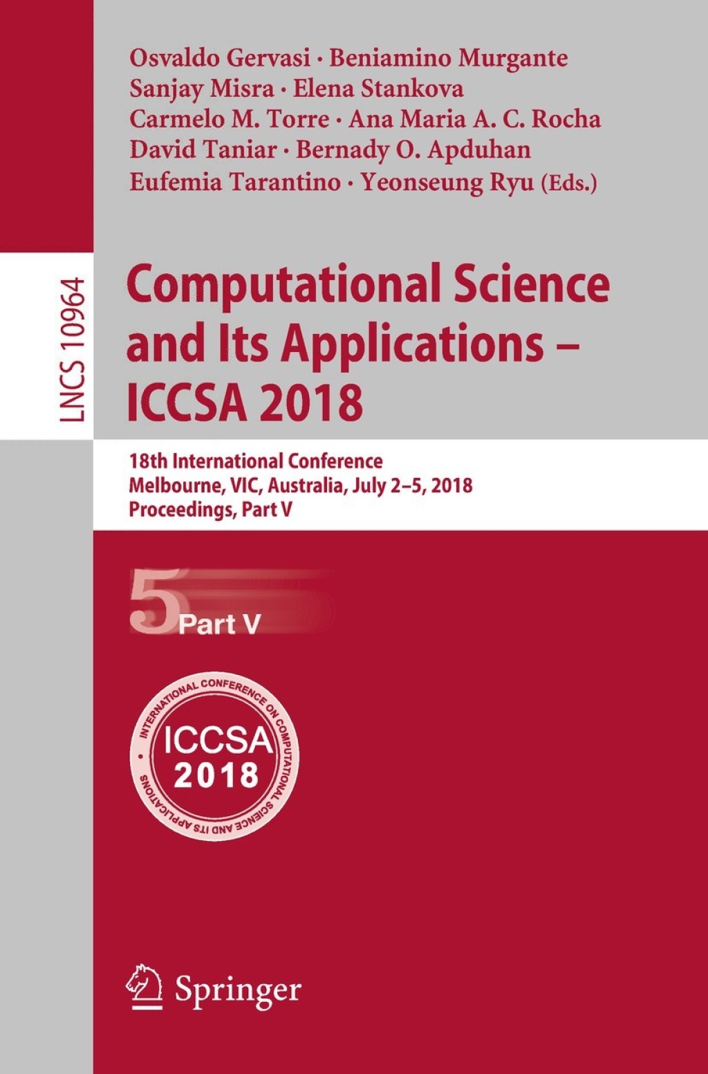 Computational Science and Its Applications Ã¢â‚¬Å¡Ãƒâ€žÃƒÂ¶Ã¢Ë†Å¡Ãƒâ€˜Ã¢Ë†Å¡Ã‚Â¨ ICCSA 2018 18th International Conference, Melbourne, VIC, Australia, July 2-5, 2018, Proceedings, Part V 