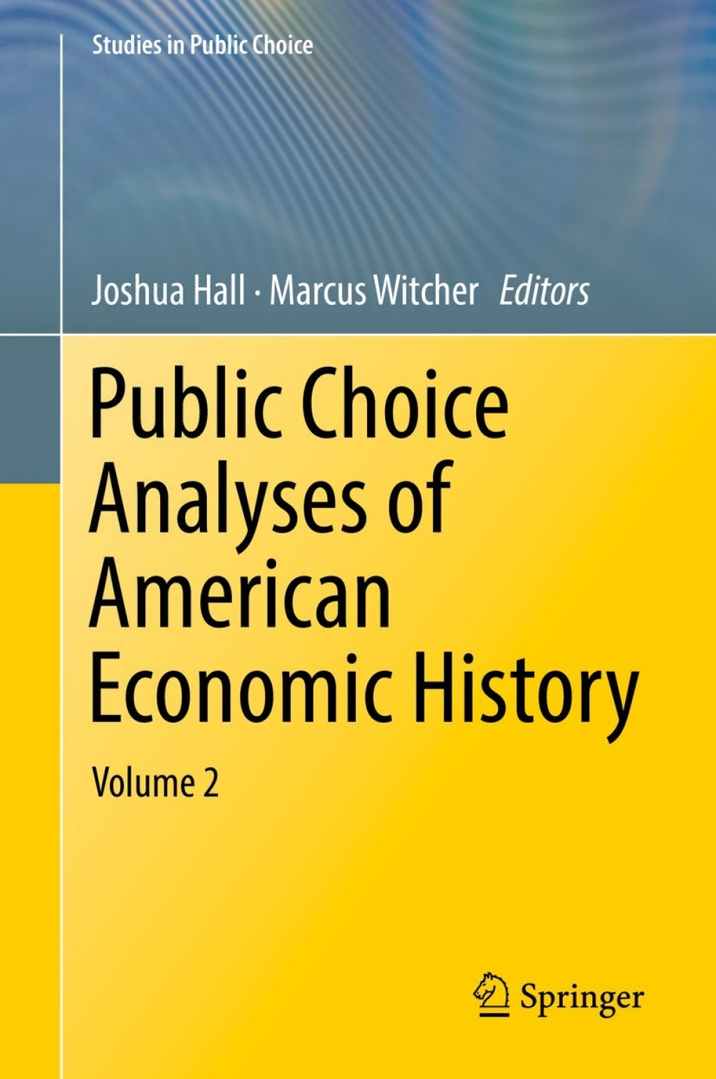Public Choice Analyses of American Economic History Volume 2 