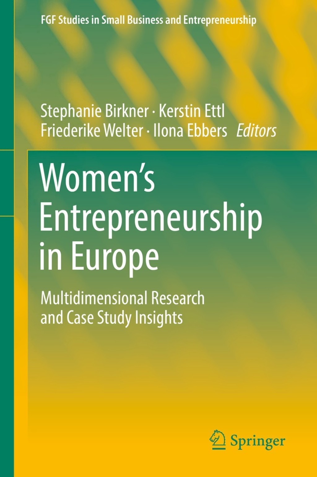 Women's Entrepreneurship in Europe Multidimensional Research and Case Study Insights 