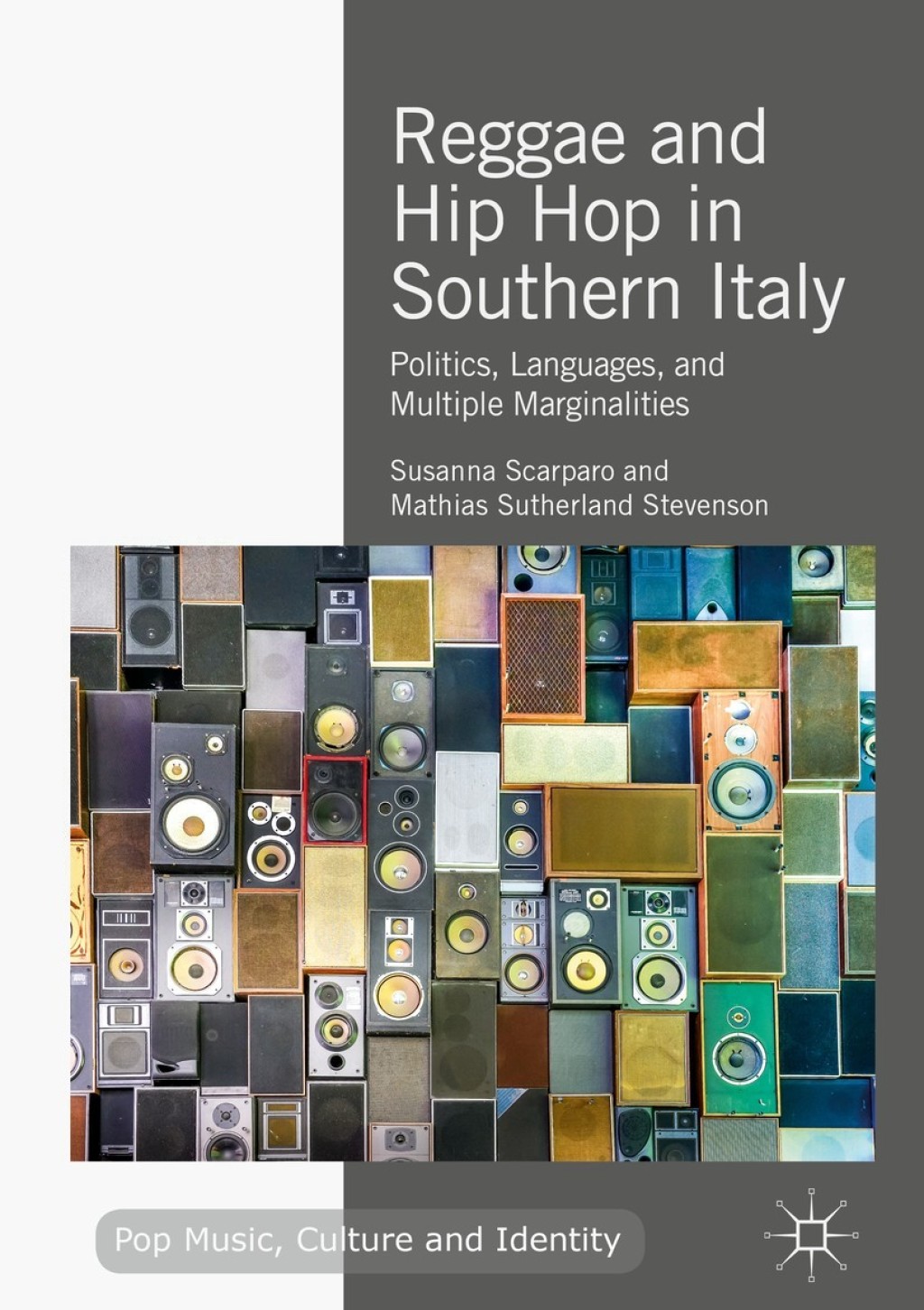 Reggae and Hip Hop in Southern Italy Politics, Languages, and Multiple Marginalities 