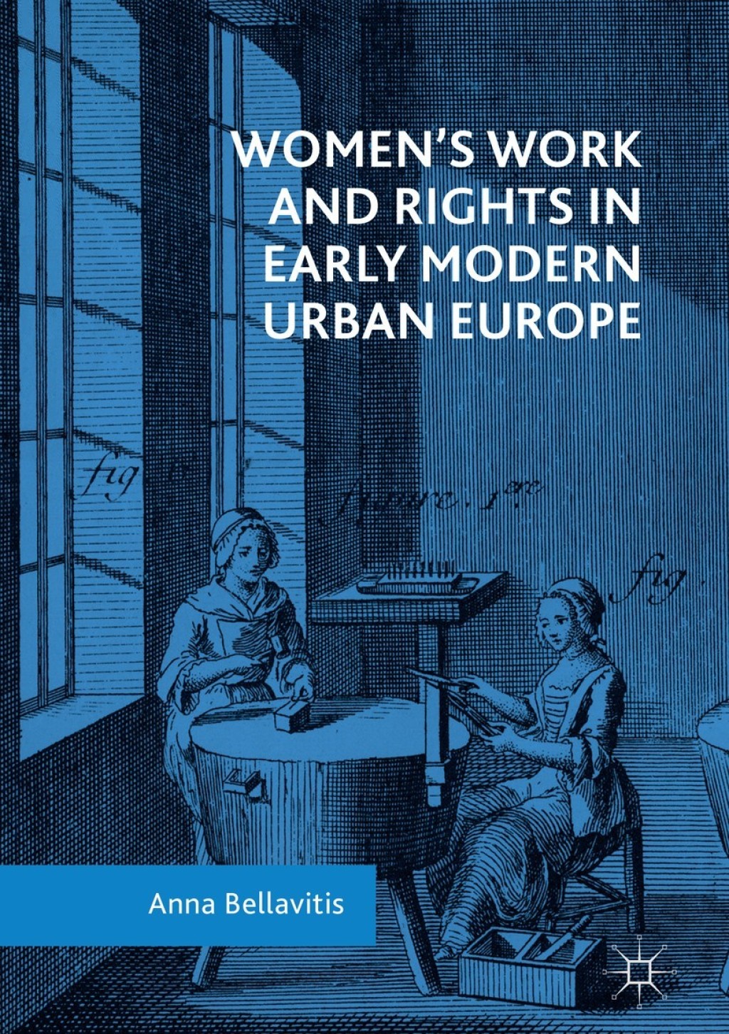 WomenÃ¢â‚¬Å¡Ãƒâ€žÃƒÂ¶Ã¢Ë†Å¡Ãƒâ€˜Ã¢Ë†Å¡Ã‚Â¥s Work and Rights in Early Modern Urban Europe 