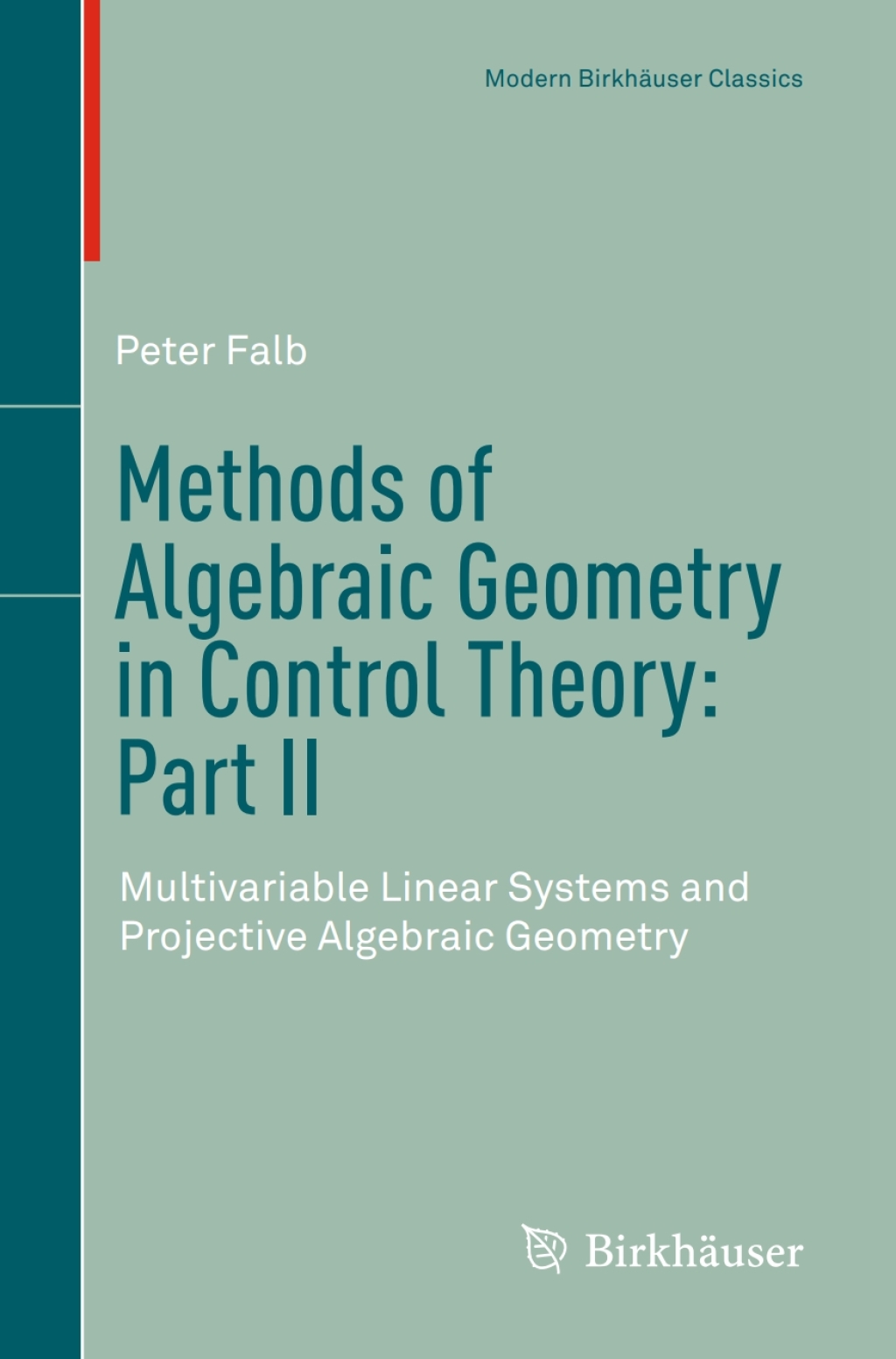 Methods of Algebraic Geometry in Control Theory: Part II Multivariable Linear Systems and Projective Algebraic Geometry 
