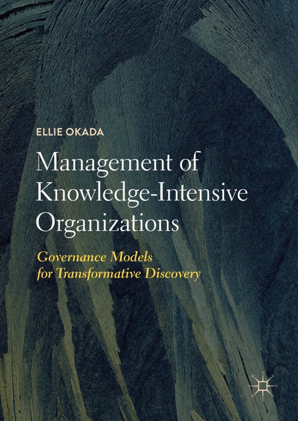Management of Knowledge-Intensive Organizations Governance Models for Transformative Discovery 