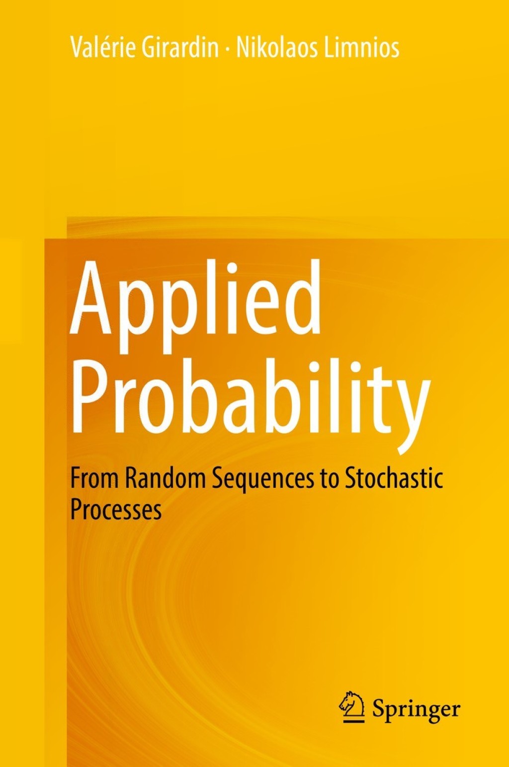 Applied Probability From Random Sequences to Stochastic Processes 