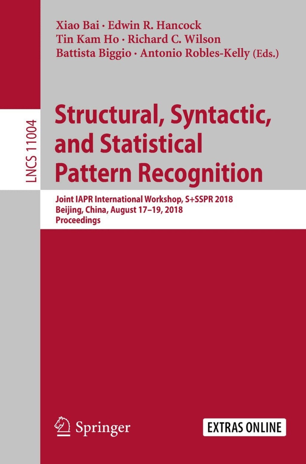 Structural, Syntactic, and Statistical Pattern Recognition Joint IAPR International Workshop, S+SSPR 2018, Beijing, China, August 17Ã¢â‚¬Å¡Ãƒâ€žÃƒÂ¶Ã¢Ë†Å¡Ãƒâ€˜Ã¢Ë†Å¡Ã‚Â¨19, 2018, Proceedings 