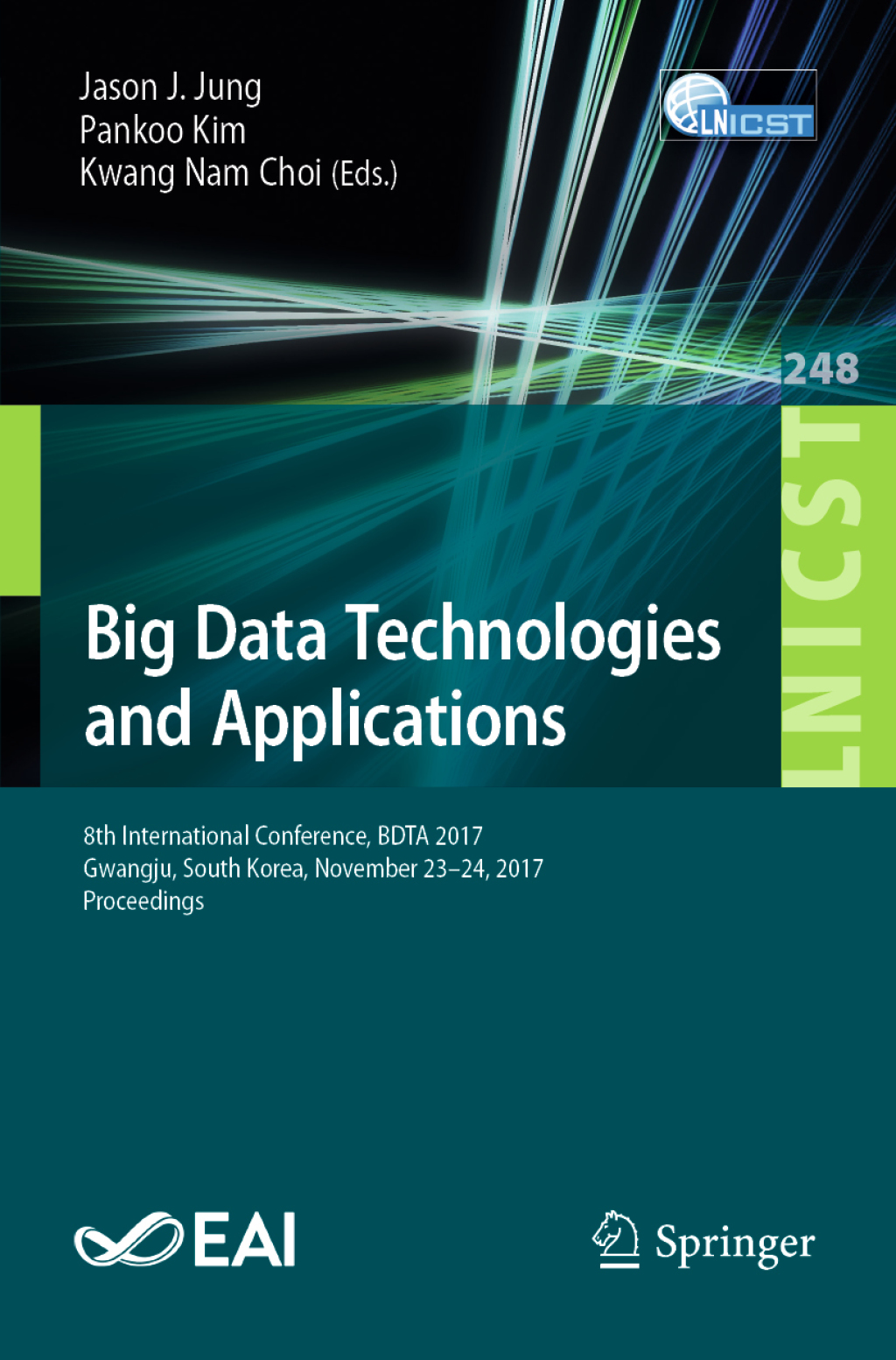 Big Data Technologies and Applications 8th International Conference, BDTA 2017, Gwangju, South Korea, November 23Ã¢â‚¬Å¡Ãƒâ€žÃƒÂ¶Ã¢Ë†Å¡Ãƒâ€˜Ã¢Ë†Å¡Ã‚Â¨24, 2017, Proceedings 