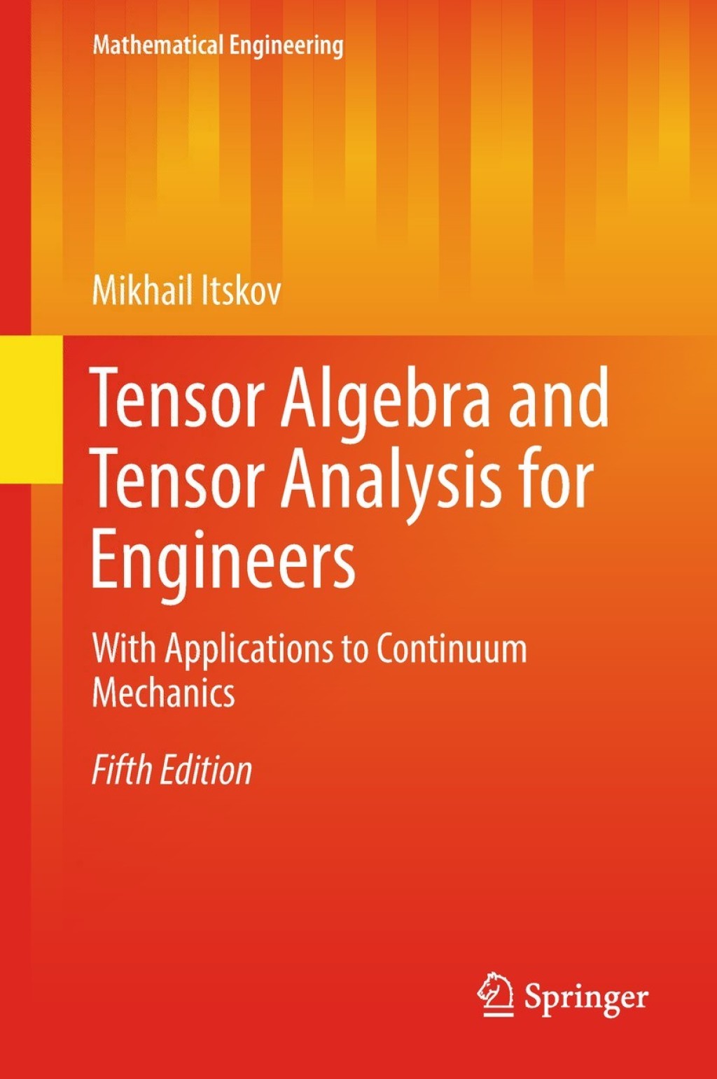 Tensor Algebra and Tensor Analysis for Engineers With Applications to Continuum Mechanics 5th Edition