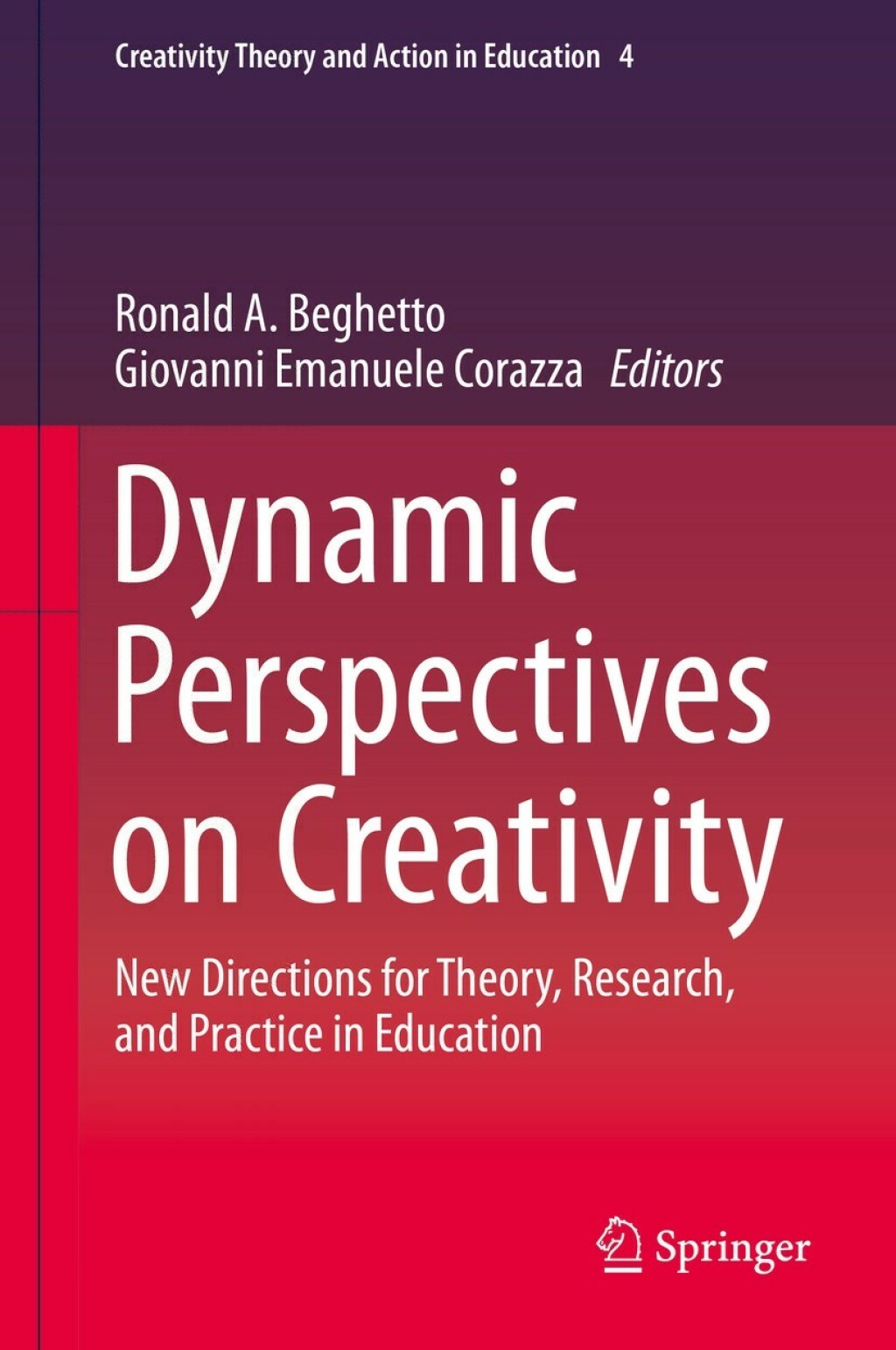 Dynamic Perspectives on Creativity New Directions for Theory, Research, and Practice in Education 