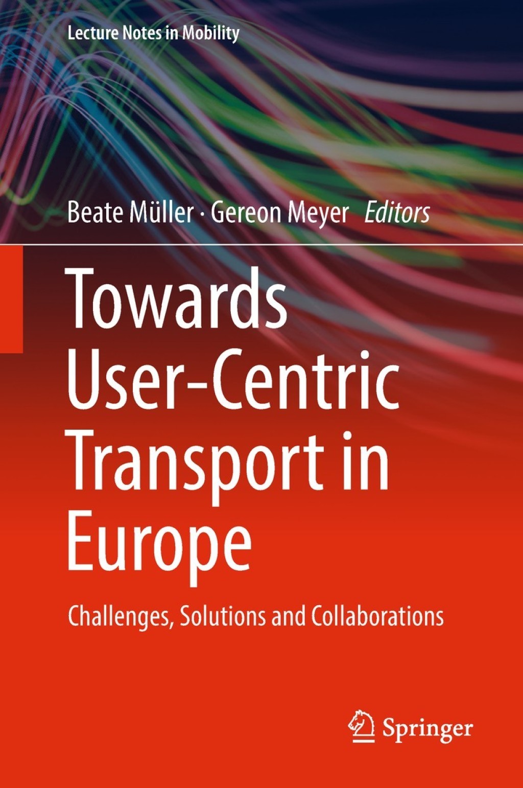 Towards User-Centric Transport in Europe Challenges, Solutions and Collaborations 