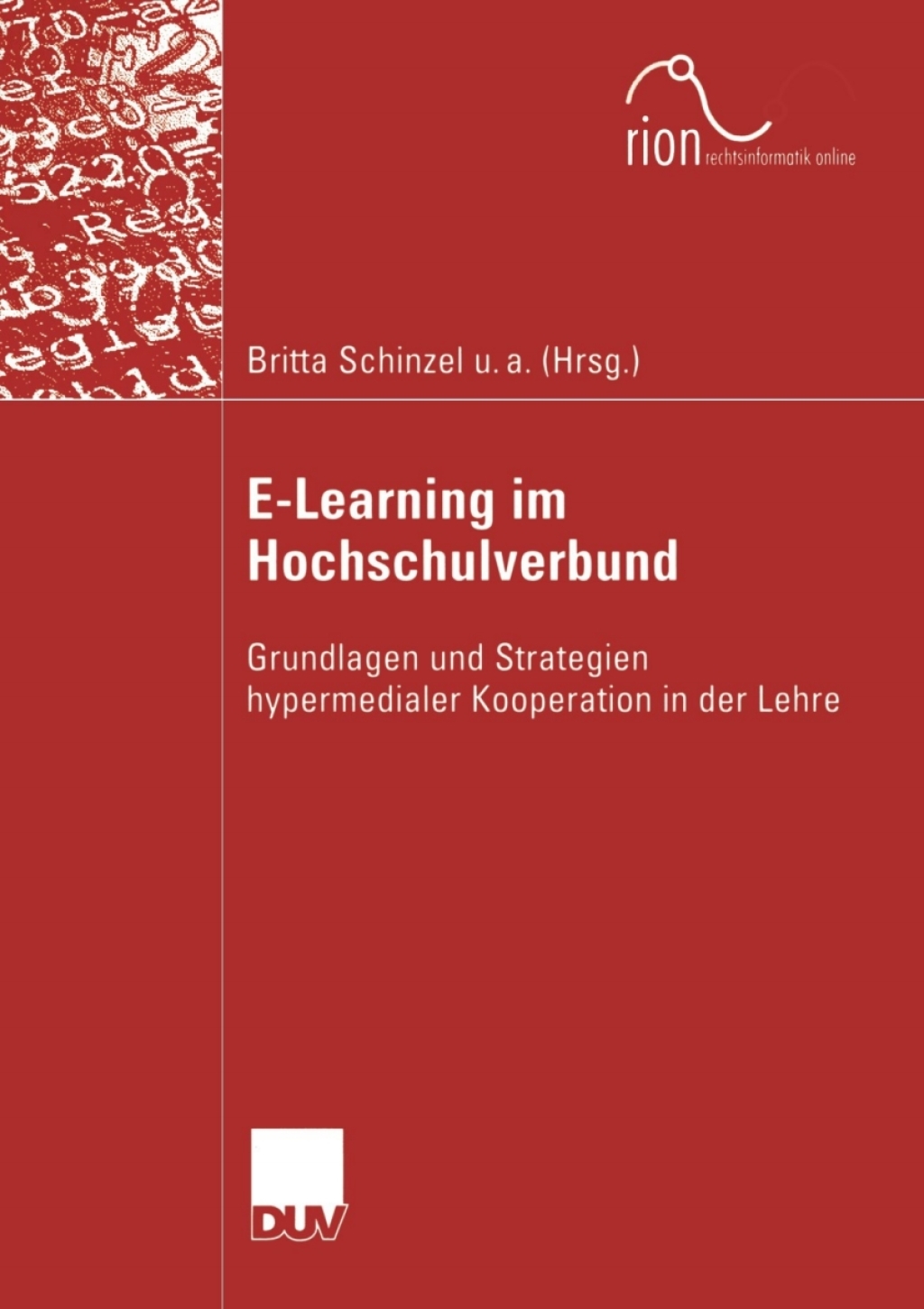 E-Learning im Hochschulverbund Grundlagen und Strategien hypermedialer Kooperation in der Lehre 1st Edition