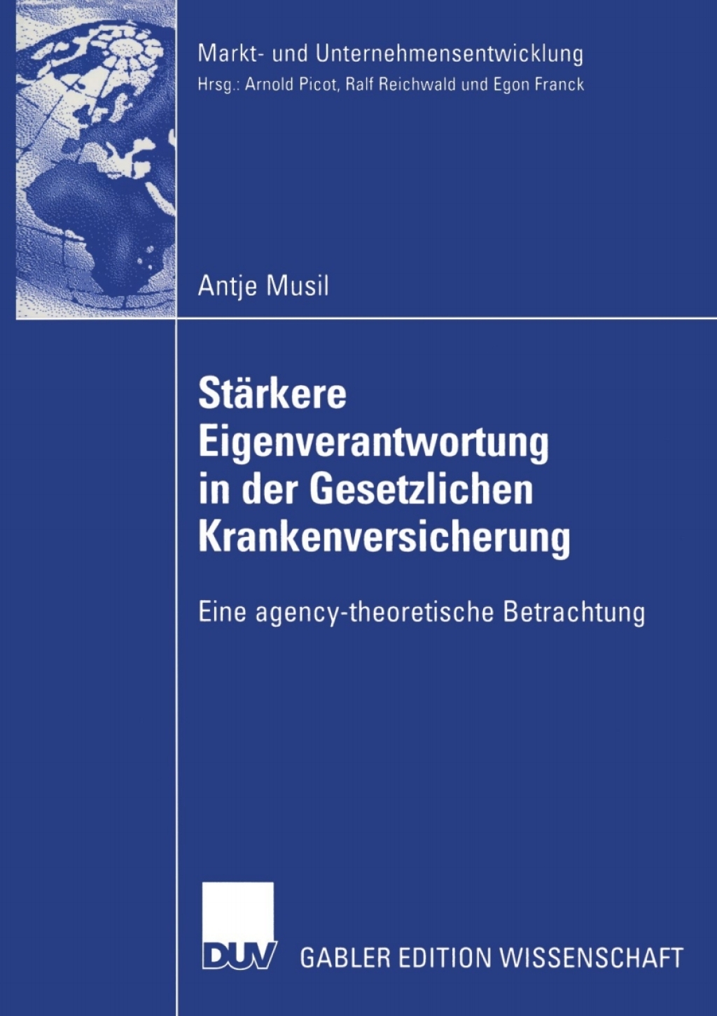 StÃ¢â‚¬Å¡ÃƒÂ ÃƒÂ¶Ã‚Â¬ÃƒÅ¸rkere Eigenverantwortung in der Gesetzlichen Krankenversicherung Eine agency-theoretische Betrachtung 