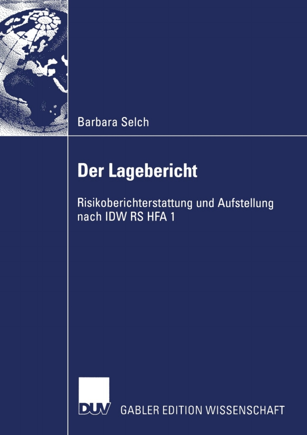 Der Lagebericht Risikoberichterstattung und Aufstellung nach IDW RS HFA 1 
