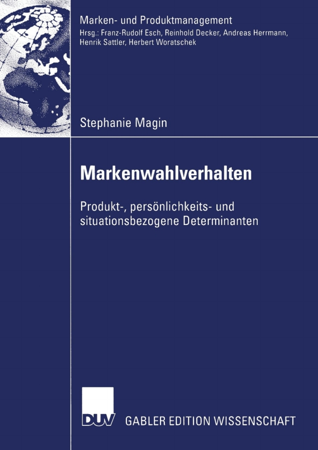 Markenwahlverhalten Produkt-, persÃ¢â‚¬Å¡ÃƒÂ ÃƒÂ¶Ã¢â‚¬Å¡ÃƒÂ Ãƒâ€¡nlichkeits- und situationsbezogene Determinanten 