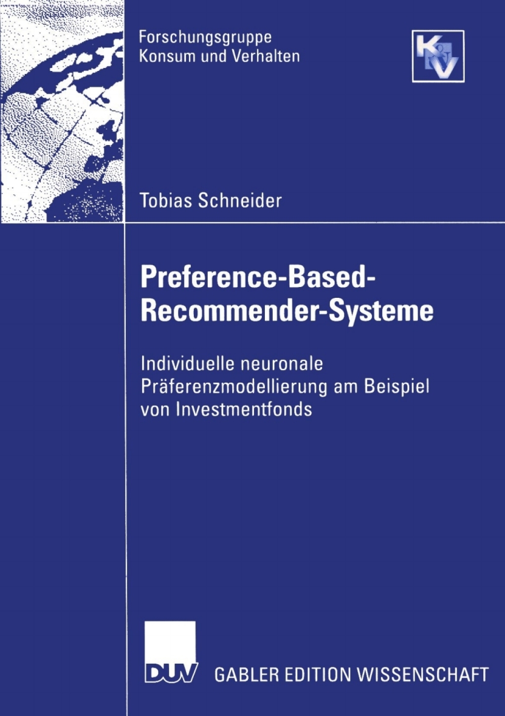 Preference-Based-Recommender-Systeme Individuelle neuronale PrÃ¢â‚¬Å¡ÃƒÂ ÃƒÂ¶Ã‚Â¬ÃƒÅ¸ferenzmodellierung am Beispiel von Investmentfonds 