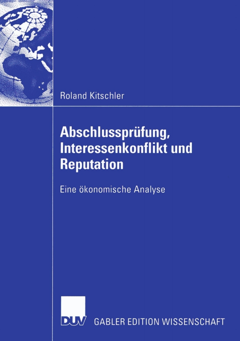AbschlussprÃ¢â‚¬Å¡ÃƒÂ ÃƒÂ¶Ã‚Â¬Ã¢Ë†Â«fung, Interessenkonflikt und Reputation Eine Ã¢â‚¬Å¡ÃƒÂ ÃƒÂ¶Ã¢â‚¬Å¡ÃƒÂ Ãƒâ€¡konomische Analyse 