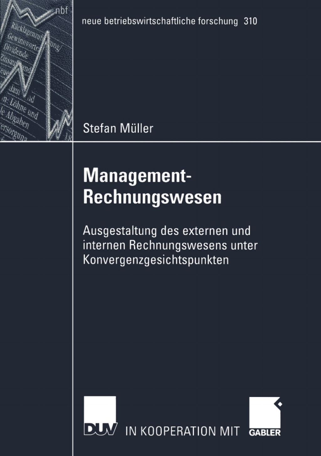 Management-Rechnungswesen Ausgestaltung des externen und internen Rechnungswesens unter Konvergenzgesichtspunkten 