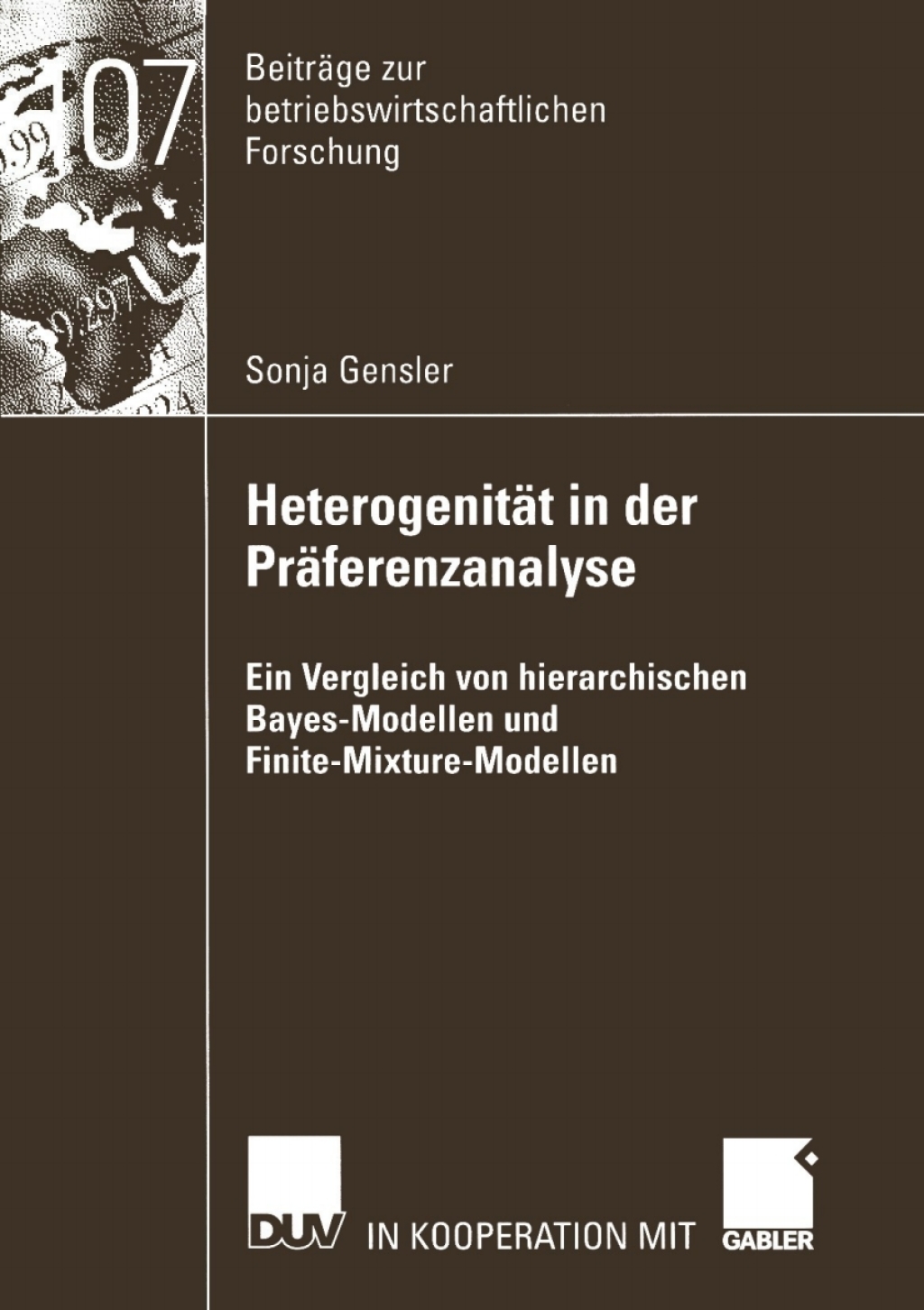 HeterogenitÃ¢â‚¬Å¡ÃƒÂ ÃƒÂ¶Ã‚Â¬ÃƒÅ¸t in der PrÃ¢â‚¬Å¡ÃƒÂ ÃƒÂ¶Ã‚Â¬ÃƒÅ¸ferenzanalyse Ein Vergleich von hierarchischen Bayes-Modellen und Finite-Mixture-Modellen 