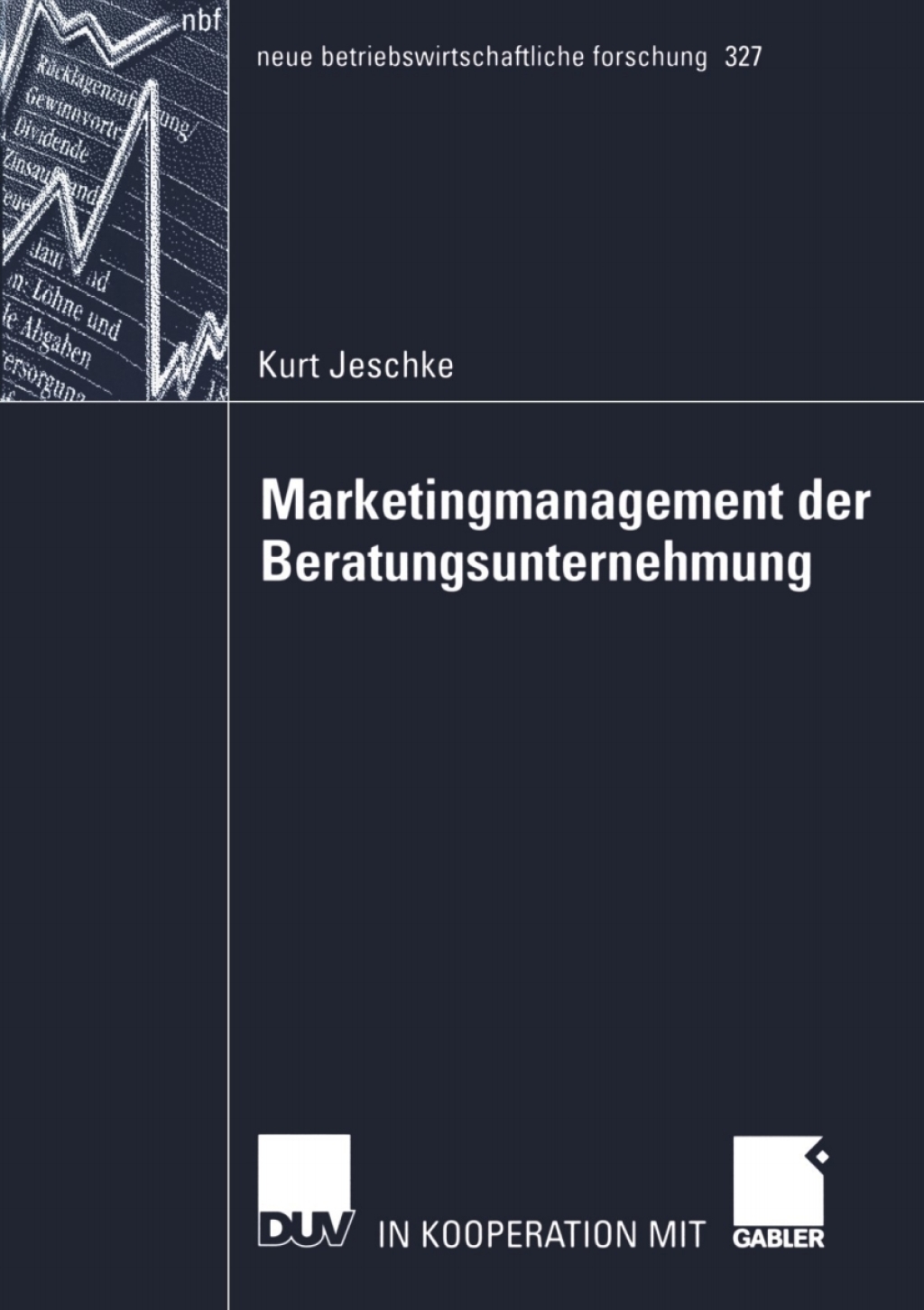 Marketingmanagement der Beratungsunternehmung Theoretische Bestandsaufnahme sowie Weiterentwicklung auf Basis der betriebswirtschaftlichen Beratungsforschung 