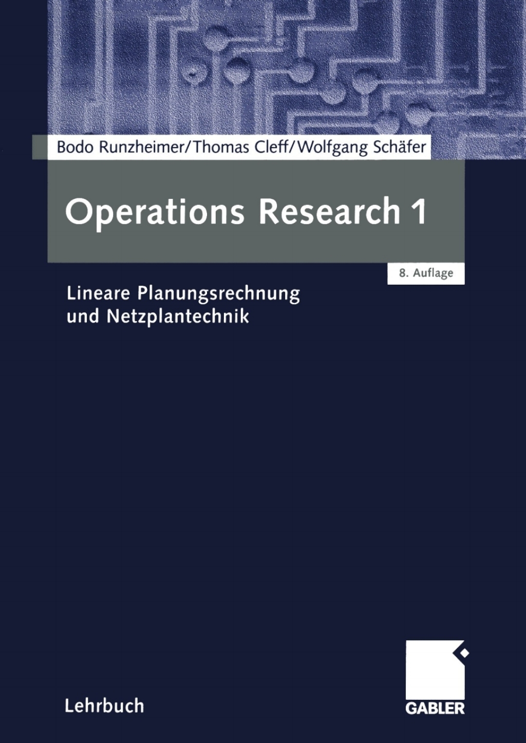 Operations Research 1 Lineare Planungsrechnung und Netzplantechnik 8th Edition